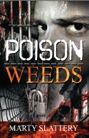 Poison Weeds by Marty Slattery - Set in a California prison in the volatile 1960’s. The cast of characters is full and rich, the episodes dark and humorous. 