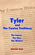 Tyler and The Twelve Traditions: The Legacy, The Lore, The Wisdom - Edward and Tyler discuss not only of the legacy, the lore and the wisdom of the Twelve Traditions but also life, love, relationships, loyalty, Viagra and vampires by Edward Bear