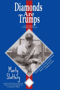 Diamonds Are Trumps - A laugh out loud enjoyable yet sentimental baseball journey that reveals the ups and downs about life on the road and the travails of minor league baseball. By Marty Slattery